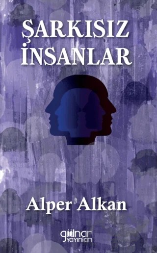 Şarkısız İnsanlar – Alper Alkan – Gülnar Yayınları kitap kapağı