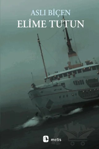 Elime Tutun – Aslı Biçen – Metis Yayınları kitap kapağı