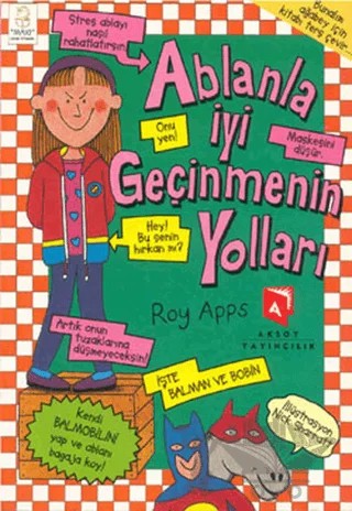 Ablanla İyi Geçinmenin Yolları / Ablanla İyi Geçinmenin Yolları – Roy Apps – Aksoy Yayıncılık kitap kapağı