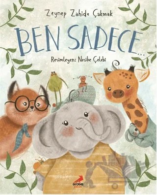 Ben Sadece – Zeynep Zahide Çakmak – Erdem Çocuk kitap kapağı
