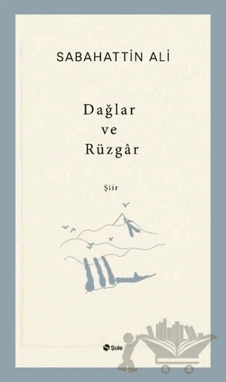 Dağlar ve Rüzgâr – Sabahattin Ali – Şule Yayınları kitap kapağı