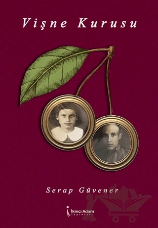 Vişne Kurusu – Serap Güvener – İkinci Adam Yayınları kitap kapağı