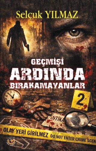 Geçmişi Ardında Bırakamayanlar – Selçuk Yılmaz – Tunç Yayıncılık kitap kapağı