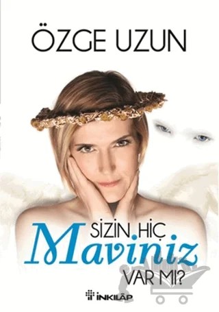 Sizin Hiç Maviniz Var mı? – Özge Uzun – İnkılap Kitabevi kitap kapağı