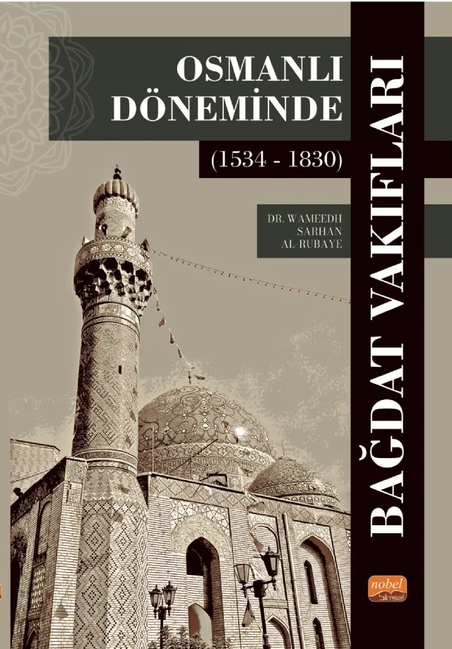 Osmanlı Döneminde Bağdat Vakıfları (1534 - 1830) – Wameedh Sarhan Al-Rubaye – Nobel Bilimsel Eserler kitap kapağı