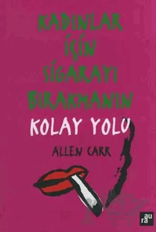 Kadınlar İçin Sigarayı Bırakmanın Kolay Yolu – Allen Carr – Aura Kitapları kitap kapağı
