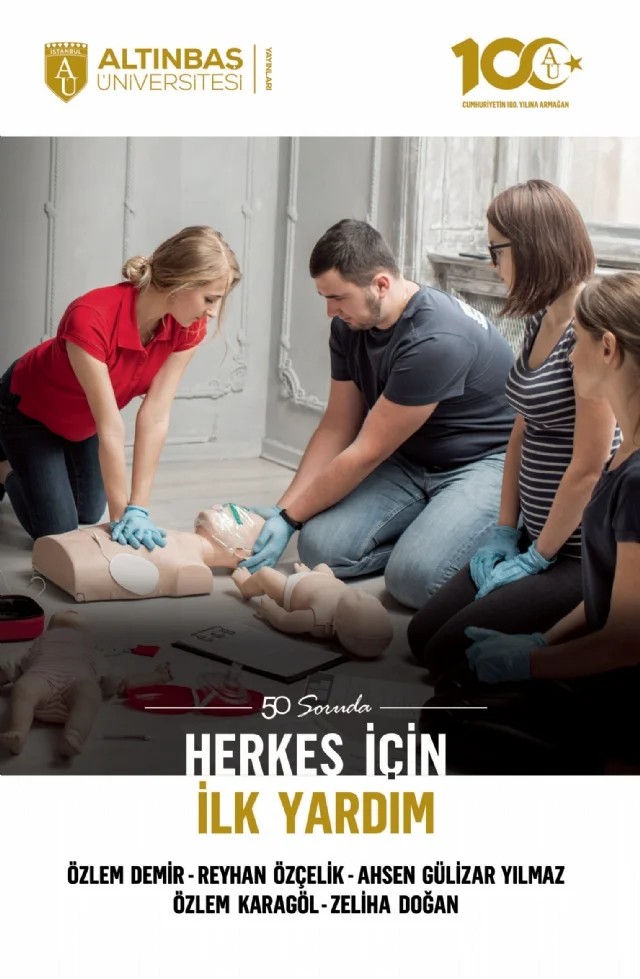 50 Soruda Herkes İçin İLK YARDIM – Özlem Demir, Reyhan Özçelik, Ahsen Gülizar Yılmaz, Özlem Karagöl, Zeliha Doğan – Altınbaş Üniversitesi Yayınları kitap kapağı