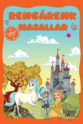Rengarenk Masallar - Turuncu Kitap – Ayşe Hüma Karaca – Koloni Çocuk kitap kapağı