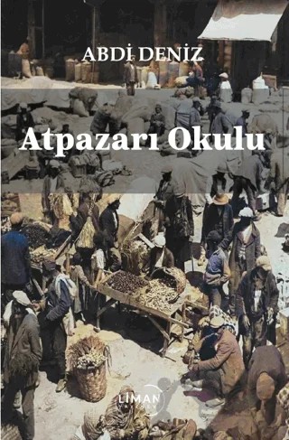 Atpazarı Okulu – Abdi Deniz – Liman Yayınevi kitap kapağı