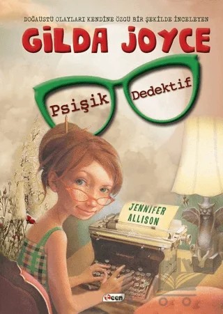 Gilda Joyce - Psişik Dedektif – Jennifer Allison – Teen Yayıncılık kitap kapağı