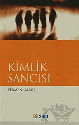 Kimlik Sancısı – Ferman Salmış – Bilsam Yayınları kitap kapağı