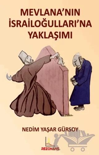 Mevlana'nın İsrailoğulları'na Yaklaşımı – Nedim Yaşar Gürsoy – Rezonans Yayıncılık kitap kapağı