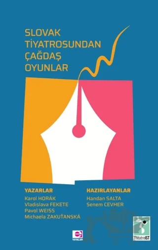 Slovak Tiyatrosundan Çağdaş Oyunlar – Karol Horak, Vladislava Fekete, Pavol Weiss, Michaela Zakutanska – E Yayınları kitap kapağı