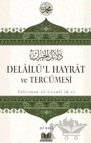 Delailül Hayrat ve Tercümesi – Ali Kara, Abdullah Muhammed Bin Süleyman El-Cezuli – Kitap Kalbi Yayıncılık kitap kapağı
