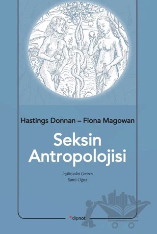 Seksin Antropolojisi – Hastings Donnan, Fiona Magowan – Dipnot Yayınları kitap kapağı