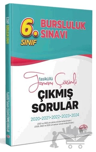 6. Sınıf Bursluluk Sınavı Tamamı Çözümlü Çıkmış Sorular – Kolektif – Editör Yayınevi kitap kapağı