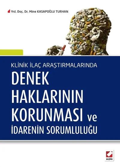 Klinik İlaç AraştırmalarındaDenek Haklarının Korunması ve İdarenin Sorumluluğu – Mine Kasapoğlu Turhan – Seçkin Yayıncılık kitap kapağı