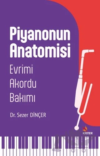 Piyanonun Anatomisi – Sezer Dinçer – Kriter Yayınları kitap kapağı