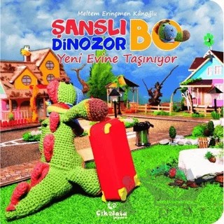 Şanslı Dinozor Bo Yeni Evine Taşınıyor – Meltem Erinçmen Kanoğlu – Çikolata Yayınevi kitap kapağı