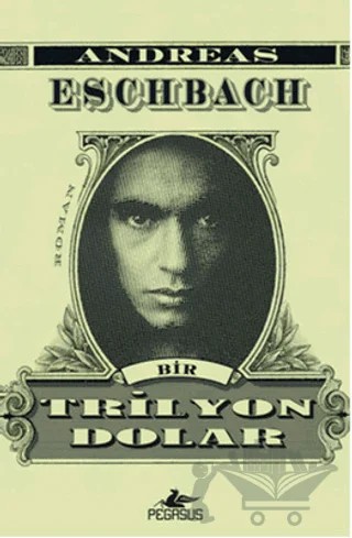 Bir Trilyon Dolar – Andreas Eschbach – Pegasus Yayınları kitap kapağı