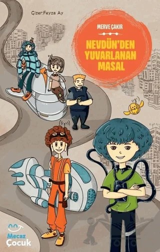 Nevdünden Yuvarlanan Masal – Merve Çakır – Mecaz Çocuk kitap kapağı