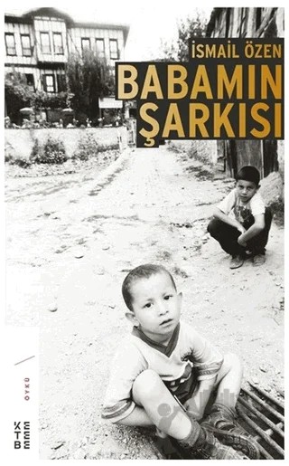 Babamın Şarkısı – İsmail Özen – Ketebe Yayınları kitap kapağı