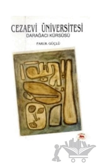 Cezaevi Üniversitesi Darağacı Kürsüsü – Faruk Güçlü – Doruk Yayınları kitap kapağı