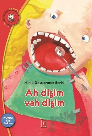 Ah Dişim Vah Dişim - Minik Dostlarımız Serisi 4 – Loanna Bouldoumi – Pena Yayınları kitap kapağı