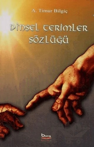 Dinsel Terimler Sözlüğü – A. Timur Bilgiç – Barış Kitap kitap kapağı