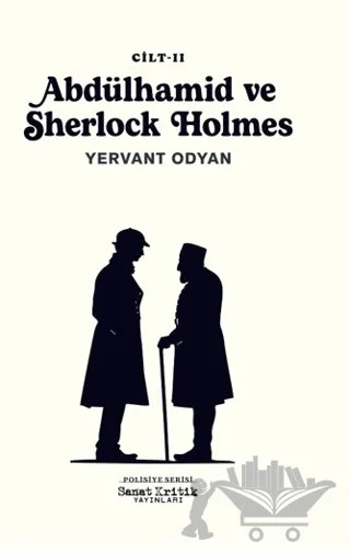 Abdülhamid ve Sherlock Holmes - 2 – Yervant Odyan – Sanat Kritik Yayınları kitap kapağı