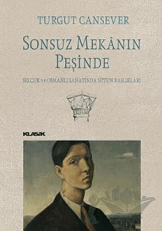 Sonsuz Mekanın Peşinde – Turgut Cansever – Klasik Yayınları kitap kapağı