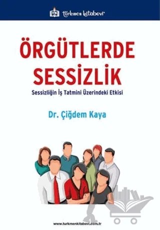 Örgütlerde Sessizlik – Çiğdem Kaya – Türkmen Kitabevi kitap kapağı