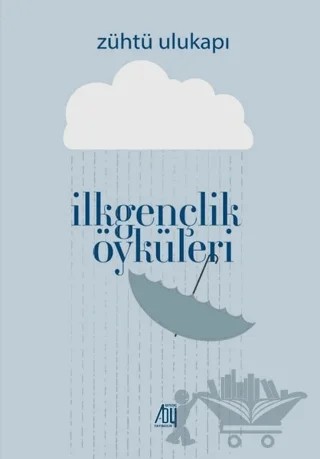 İlk Gençlik Öyküleri – Zühtü Ulukapı – Baygenç Yayıncılık kitap kapağı