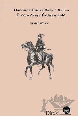 Danesina Diroka Welate Xaltan u Zoro Axaye Ezdiyen Xalti – Kemal Tolan – Na Yayınları kitap kapağı