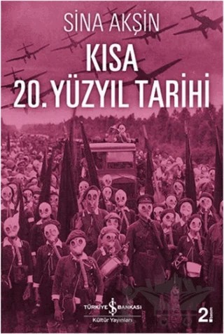 Kısa 20. Yüzyıl Tarihi – Sina Akşin – İş Bankası Kültür Yayınları kitap kapağı