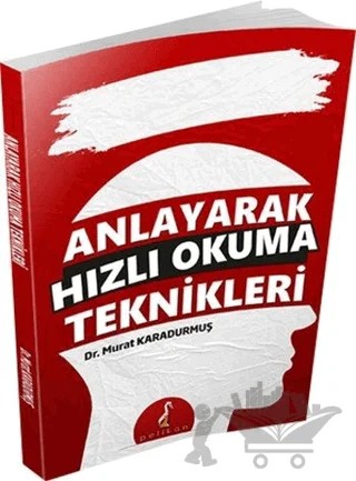 Anlayarak Hızlı Okuma Teknikleri – Murat Karadurmuş – Pelikan Tıp Teknik Yayıncılık kitap kapağı