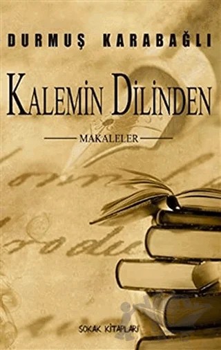 Kalemin Dilinden – Durmuş Karabağlı – Sokak Kitapları Yayınları kitap kapağı