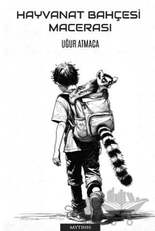 Hayvanat Bahçesi Macerası – Uğur Atmaca – Mythos Kitap kitap kapağı