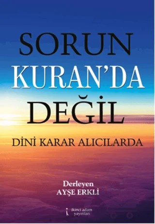 Sorun Kuran'da Değil – Ayşe Erkli – İkinci Adam Yayınları kitap kapağı