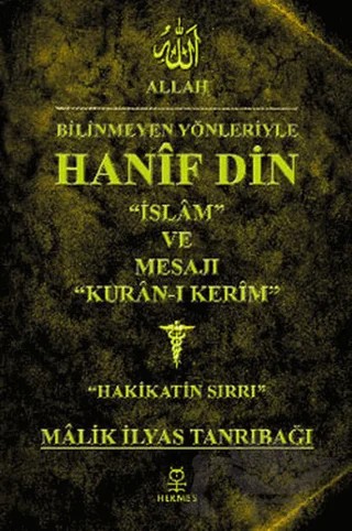 Bilinmeyen Yönleriyle Hanif Din – Malik İlyas Tanrıbağı – Hermes Yayınları kitap kapağı