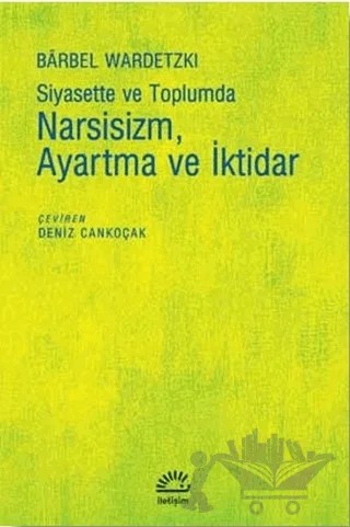 Siyasette ve Toplumda Narsisizm Ayartma ve İktidar – Barbel Wardetzki – İletişim Yayınevi kitap kapağı