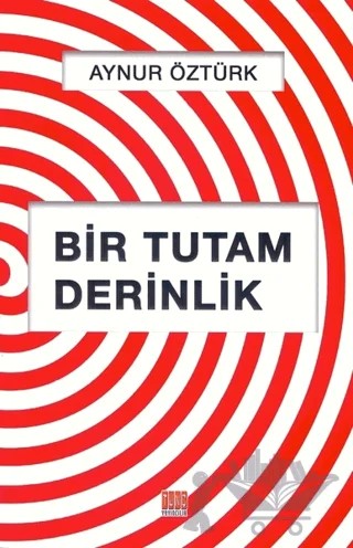 Bir Tutam Derinlik – Aynur Öztürk – Tunç Yayıncılık kitap kapağı