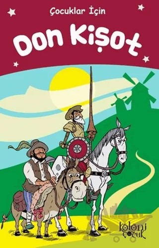 Don Kişot - Çocuklar İçin – Miguel de Cervantes Saavedra – Koloni Çocuk kitap kapağı