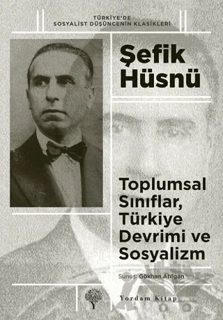 Toplumsal Sınıflar, Türkiye Devrimi ve Sosyalizm – Şefik Hüsnü – Yordam Kitap kitap kapağı