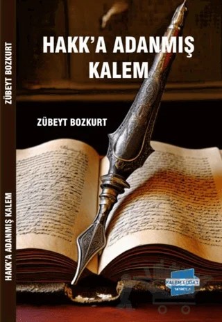 Hakk’a Adanmış Kalem – Zübeyt Bozkurt – Kalem Lügat Yayıncılık kitap kapağı
