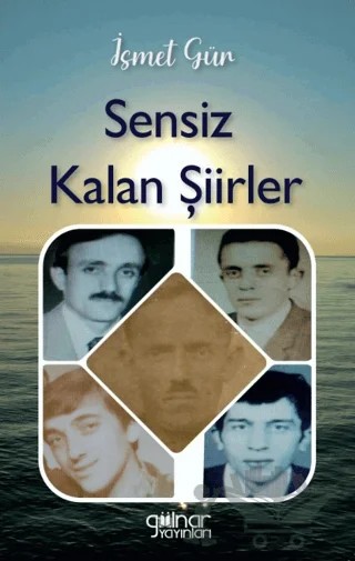 Sensiz Kalan Şiirler – İsmet Gür – Gülnar Yayınları kitap kapağı
