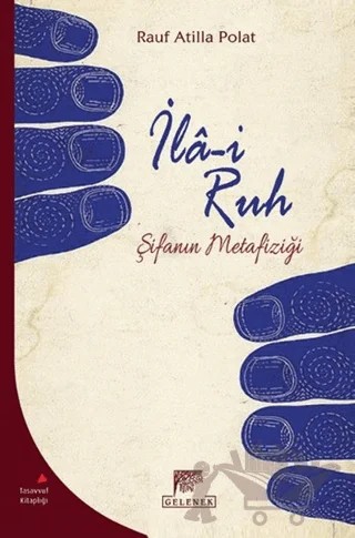 İla-i Ruh – Rauf Atilla Polat – Gelenek Yayıncılık kitap kapağı