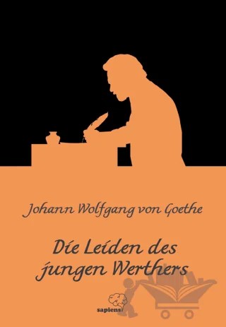 Die Leiden des jungen Werthers – Johann Wolfgang Von Goethe – Sapiens Yayınları kitap kapağı