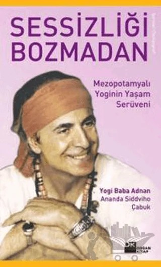 Sessizliği Bozmadan – Adnan Çabuk – Doğan Kitap kitap kapağı