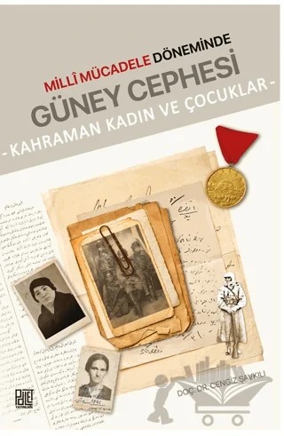 Millî Mücadele Döneminde Güney Cephesi – Cengiz Şavkılı – Palet Yayınları kitap kapağı